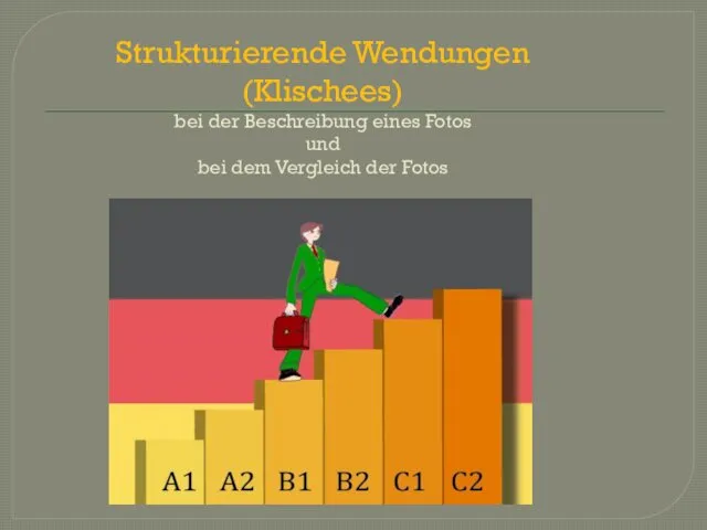 Strukturierende Wendungen (Klischees) bei der Beschreibung eines Fotos und bei dem Vergleich der Fotos