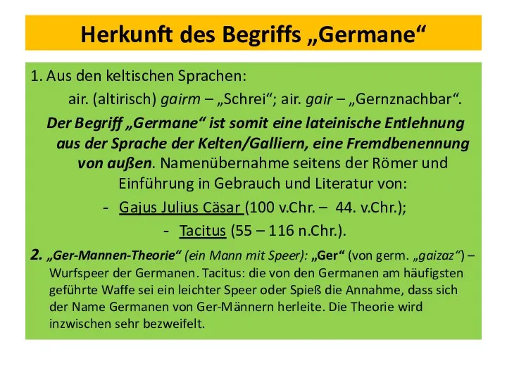 Herkunft des Begriffs „Germane“ 1. Aus den keltischen Sprachen: air.