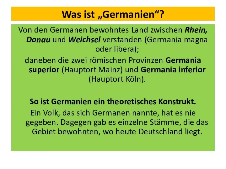 Was ist „Germanien“? Von den Germanen bewohntes Land zwischen Rhein,