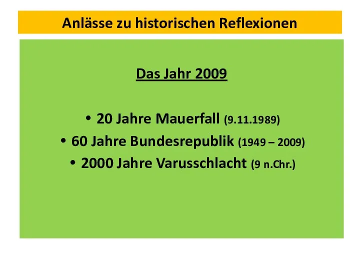 Anlässe zu historischen Reflexionen Das Jahr 2009 20 Jahre Mauerfall