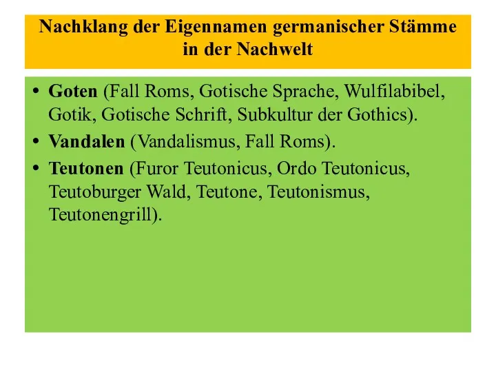 Nachklang der Eigennamen germanischer Stämme in der Nachwelt Goten (Fall