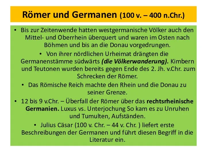 Römer und Germanen (100 v. – 400 n.Chr.) Bis zur