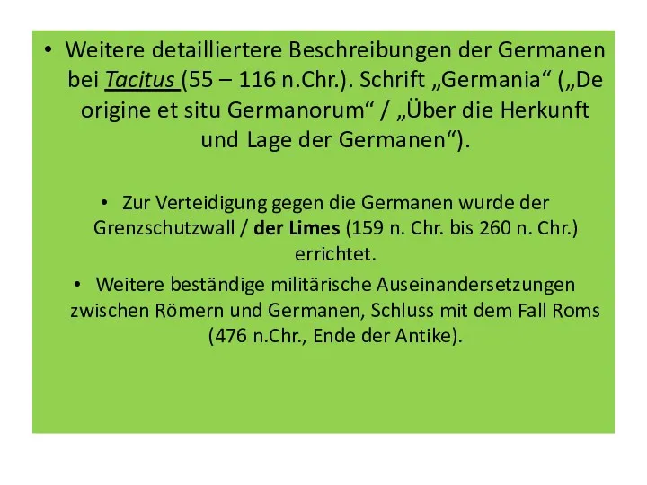 Weitere detailliertere Beschreibungen der Germanen bei Tacitus (55 – 116