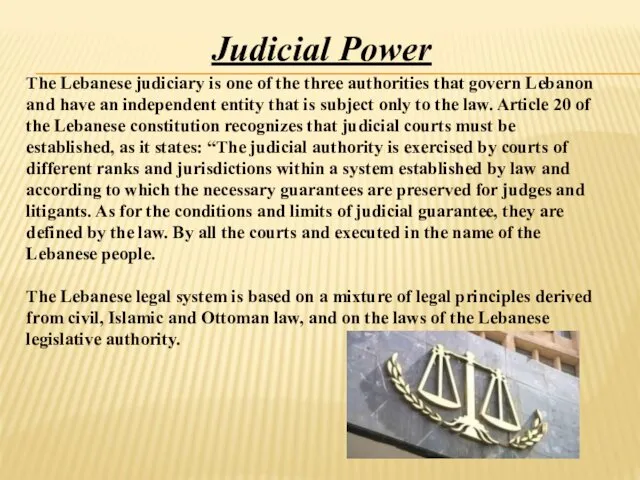 Judicial Power The Lebanese judiciary is one of the three