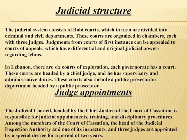 Judicial structure The judicial system consists of Babi courts, which