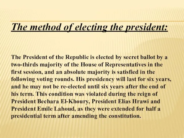 The method of electing the president: The President of the