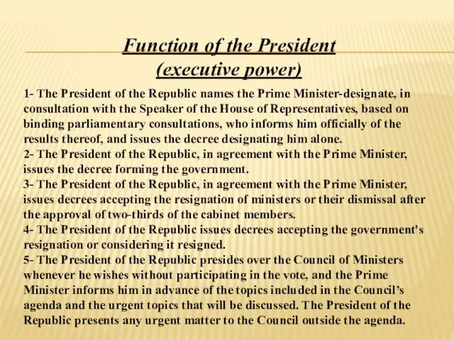Function of the President (executive power) 1- The President of