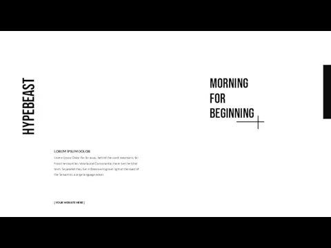 [ YOUR WEBSITE HERE ] MORNING FOR BEGINNING Lorem Ipsum