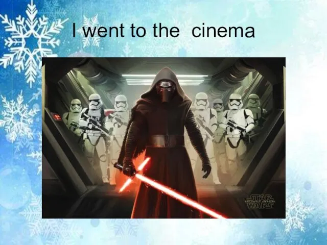 I went to the cinema