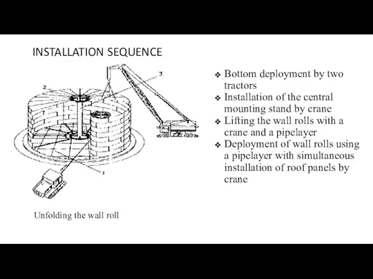 INSTALLATION SEQUENCE Bottom deployment by two tractors Installation of the