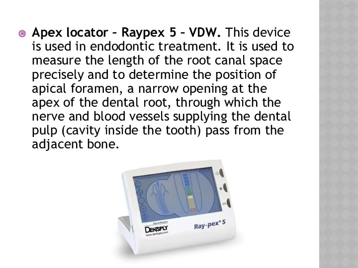 Apex locator – Raypex 5 – VDW. This device is used in endodontic