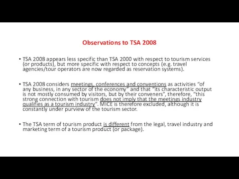 Observations to TSA 2008 TSA 2008 appears less specific than