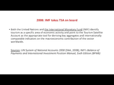2008: IMF takes TSA on board Both the United Nations