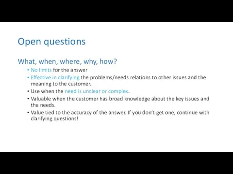 Open questions What, when, where, why, how? No limits for