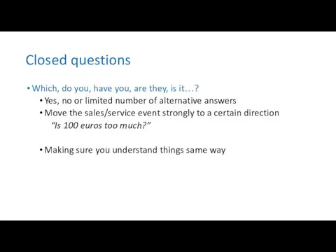 Closed questions Which, do you, have you, are they, is