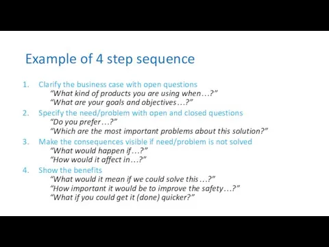 Example of 4 step sequence Clarify the business case with