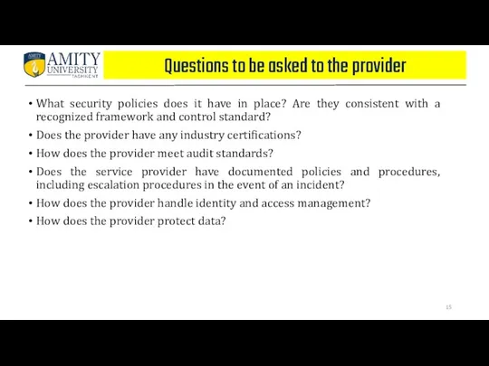 Questions to be asked to the provider What security policies