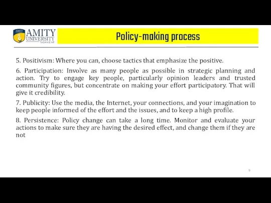 Policy-making process 5. Positivism: Where you can, choose tactics that