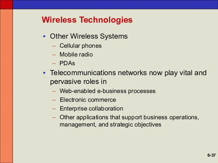Wireless Technologies Other Wireless Systems Cellular phones Mobile radio PDAs Telecommunications networks now