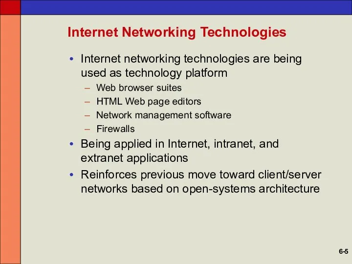 Internet Networking Technologies Internet networking technologies are being used as technology platform Web