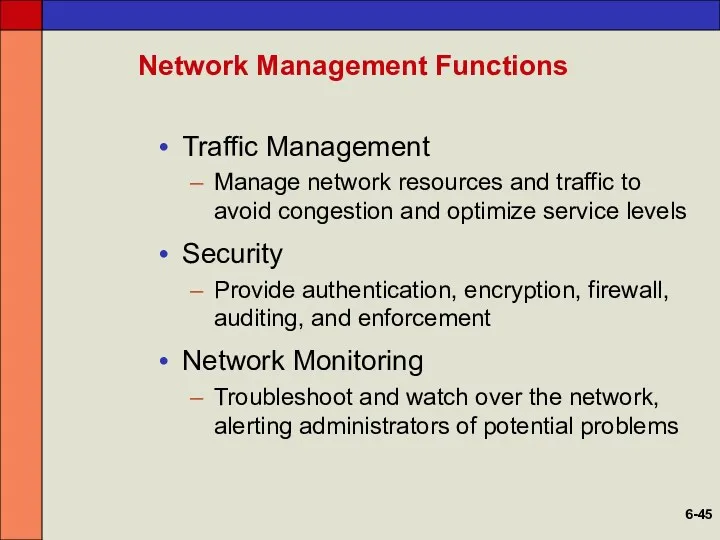 Network Management Functions Traffic Management Manage network resources and traffic