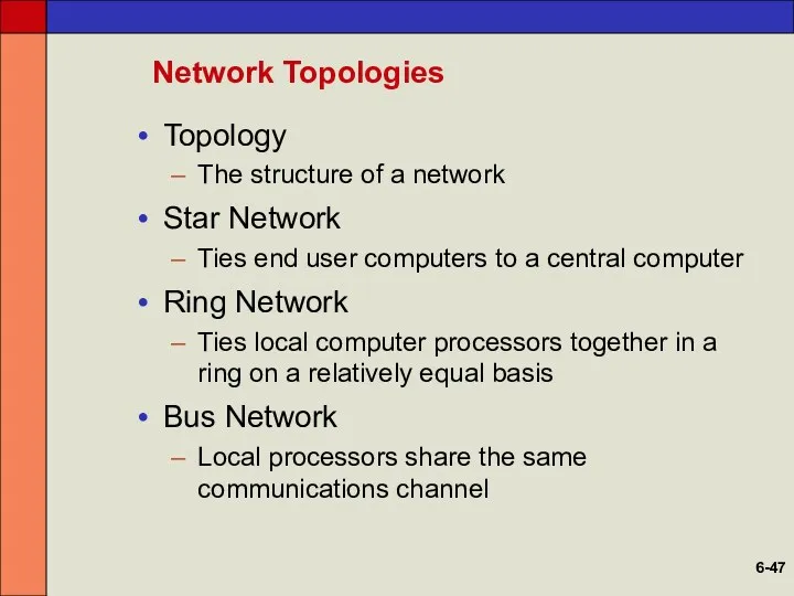 Network Topologies Topology The structure of a network Star Network Ties end user