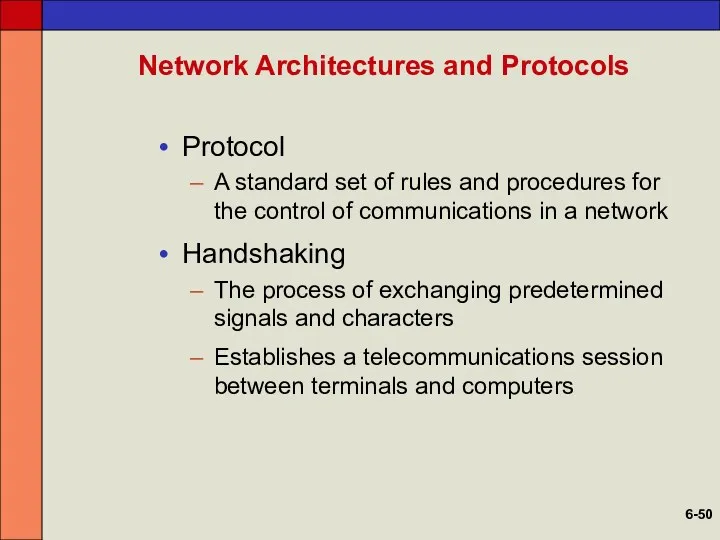 Network Architectures and Protocols Protocol A standard set of rules and procedures for