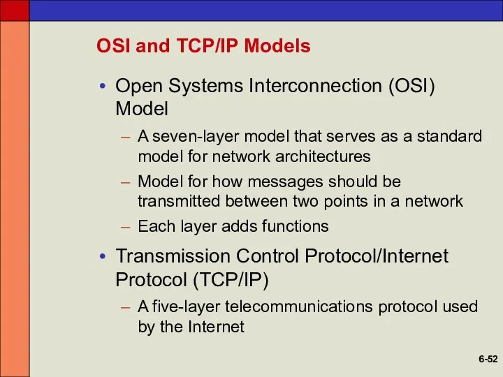 OSI and TCP/IP Models Open Systems Interconnection (OSI) Model A seven-layer model that