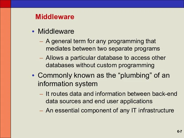 Middleware Middleware A general term for any programming that mediates between two separate