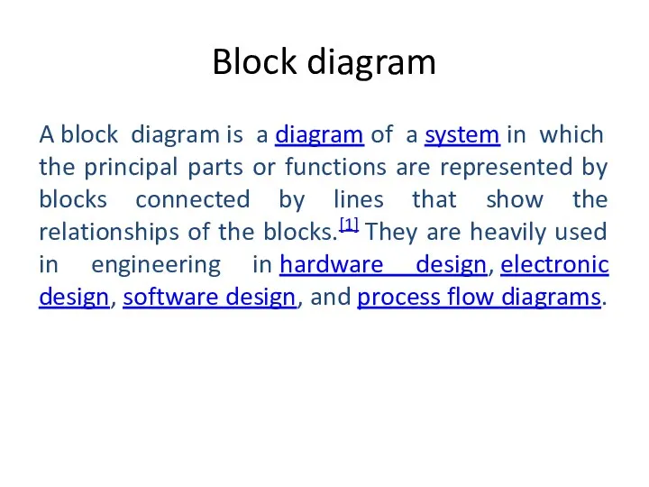 Block diagram A block diagram is a diagram of a