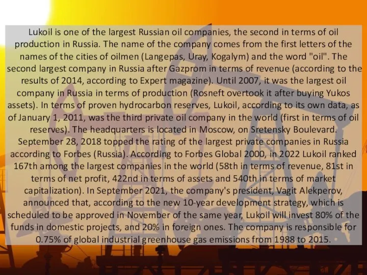 Lukoil is one of the largest Russian oil companies, the