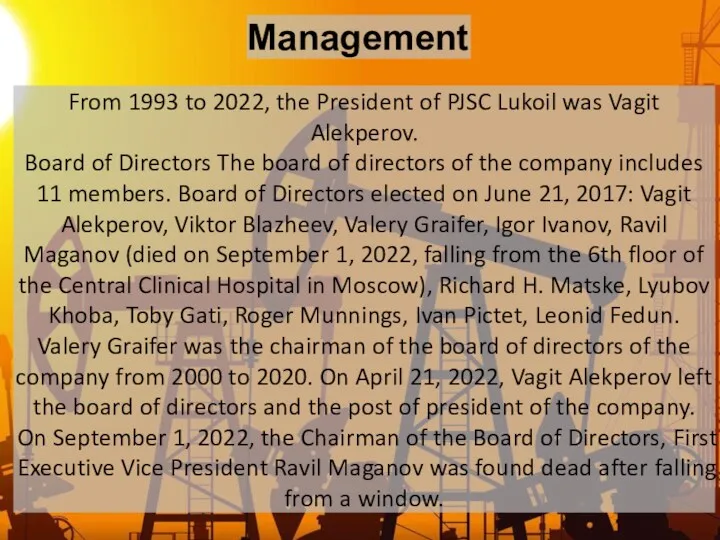 Management From 1993 to 2022, the President of PJSC Lukoil