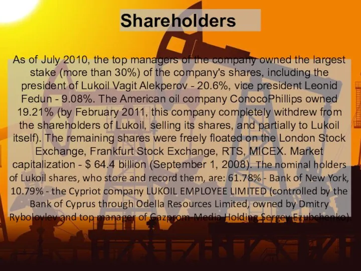 Shareholders As of July 2010, the top managers of the