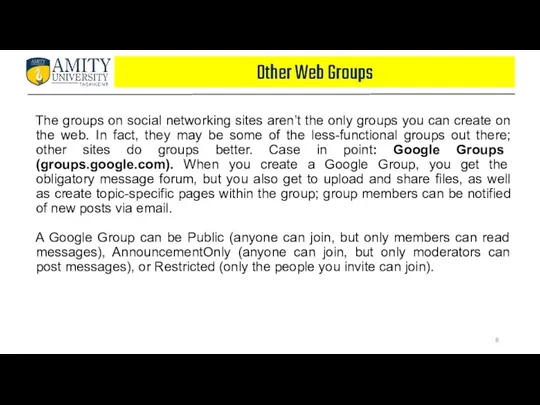 Other Web Groups The groups on social networking sites aren’t