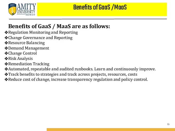 Benefits of GaaS /MaaS Benefits of GaaS / MaaS are as follows: Regulation