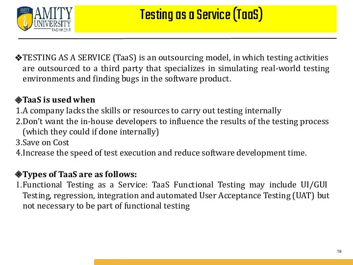 Testing as a Service (TaaS) TESTING AS A SERVICE (TaaS) is an outsourcing