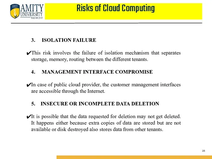 Risks of Cloud Computing 3. ISOLATION FAILURE This risk involves the failure of