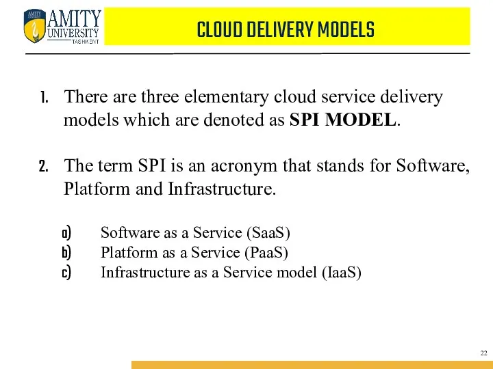 CLOUD DELIVERY MODELS There are three elementary cloud service delivery