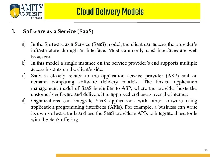 Cloud Delivery Models Software as a Service (SaaS) In the Software as a