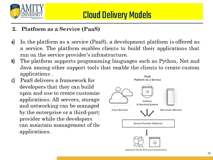 Cloud Delivery Models 2. Platform as a Service (PaaS) In the platform as