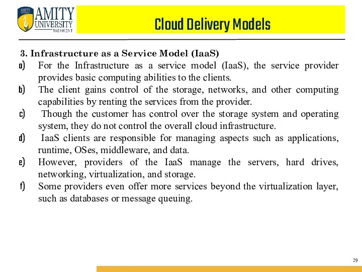 Cloud Delivery Models 3. Infrastructure as a Service Model (IaaS) For the Infrastructure