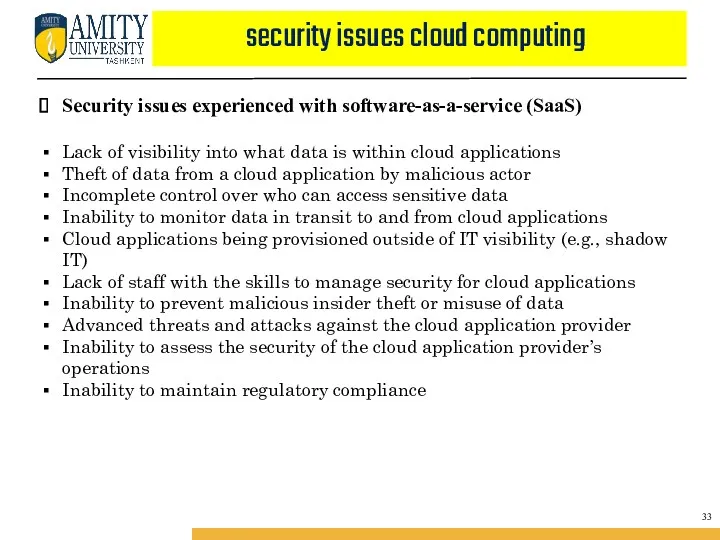 security issues cloud computing Security issues experienced with software-as-a-service (SaaS) Lack of visibility