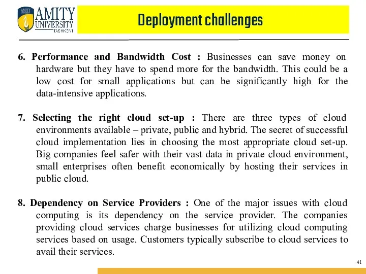 Deployment challenges 6. Performance and Bandwidth Cost : Businesses can save money on