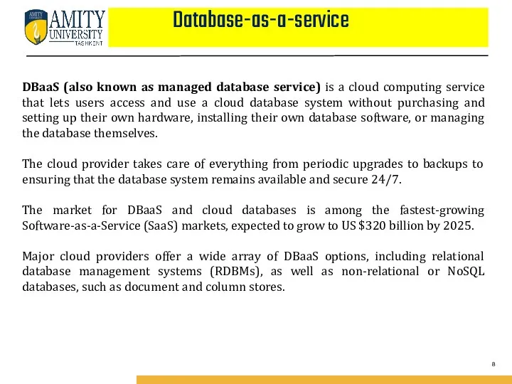 Database-as-a-service DBaaS (also known as managed database service) is a cloud computing service