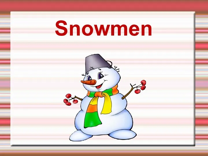 Snowmen