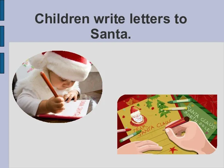 Children write letters to Santa.