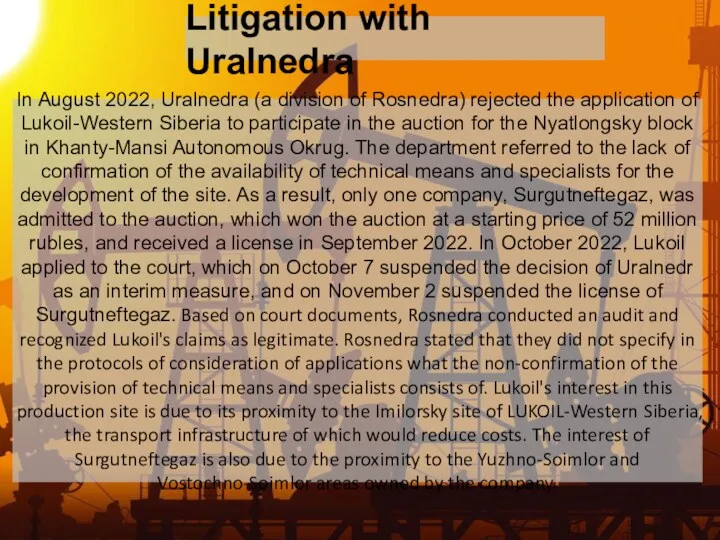 Litigation with Uralnedra In August 2022, Uralnedra (a division of