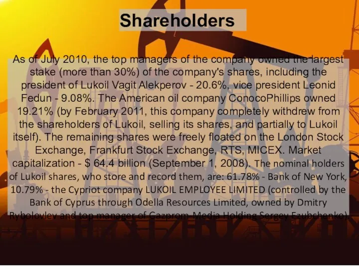 Shareholders As of July 2010, the top managers of the