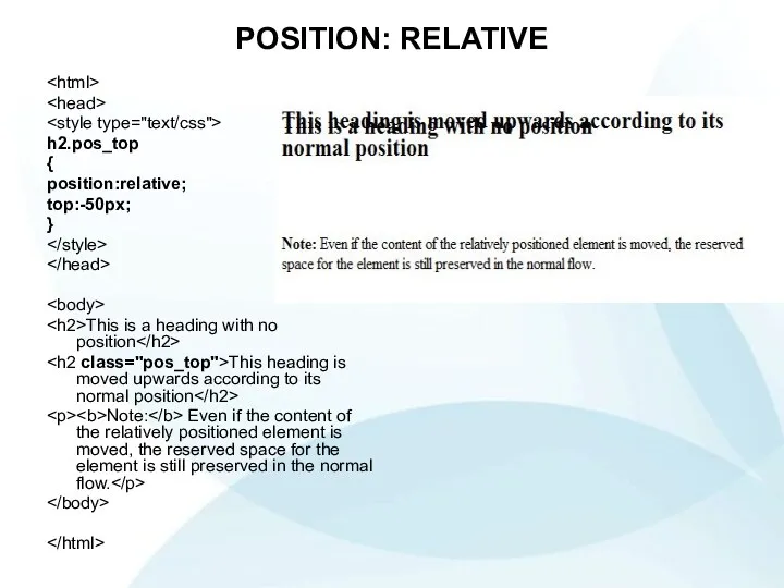 POSITION: RELATIVE h2.pos_top { position:relative; top:-50px; } This is a