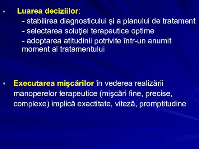 Luarea deciziilor: - stabilirea diagnosticului şi a planului de tratament